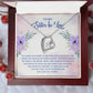 To My Sister-In-Law - I know you now as my bonus sister Forever Love Necklace