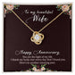 To my beautiful wife happy anniversary Love Knot Necklace